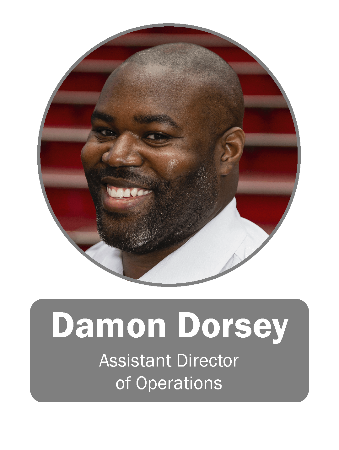 Damon Dorsey | Assistant Director of Operations